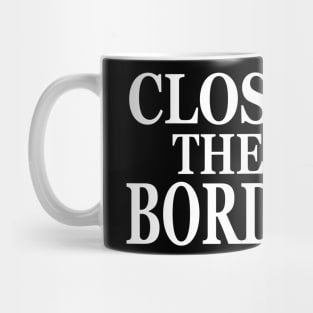 Close the border Mug